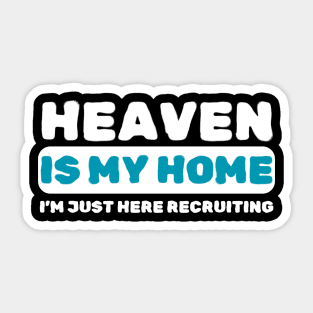 Heaven Is My Home Funny Religious Sticker